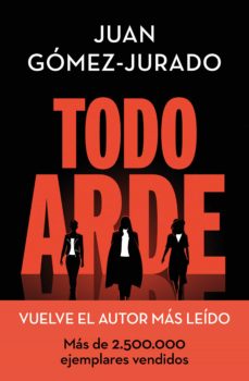 Libro, Audiolibro Todo Arde (Ejemplar Firmado Por El Autor) Todo Arde (Ejemplar Firmado Por El Autor)