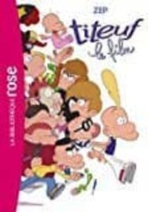 Titeuf (Vol. 15): Titeuf Le Film (Edición En Francés)