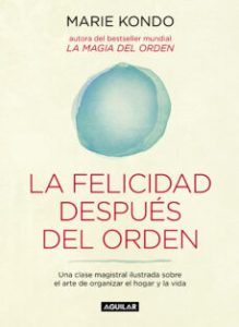 La Felicidad Despues Del Orden