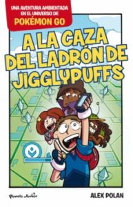 Pokemon Go: A La Caza Del Ladron De Jigglypuffs