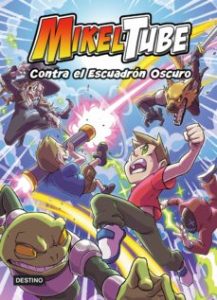 Mikeltube 6. Contra El Escuadron Oscuro