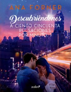 Libro, Audiolibro Descubriéndonos. A Ciento Cincuenta Pulsaciones Por Minuto, 1 Descubriéndonos. A Ciento Cincuenta Pulsaciones Por Minuto, 1