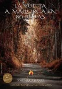 La Vuelta A Mallorca En 80 Rutas (2ª Ed.)