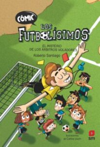 Comic Los Futbolisimos 1: El Misterio De Los Arbitros Voladores