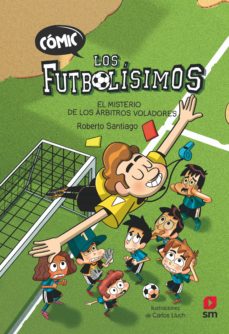 Libro, Audiolibro Comic Los Futbolisimos 1: El Misterio De Los Arbitros Voladores Comic Los Futbolisimos 1: El Misterio De Los Arbitros Voladores