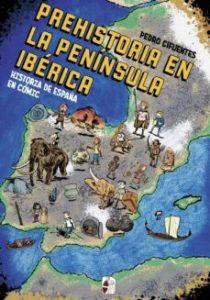 Historia Del España En Comic: La Prehistoria En La Peninsula Iberica
