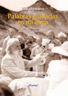 Libro, Audiolibro Palabras Grabadas En Mi Alma. Testimonio De Una Discípula Del Mae Stro Peter Deunov Palabras Grabadas En Mi Alma. Testimonio De Una Discípula Del Mae Stro Peter Deunov