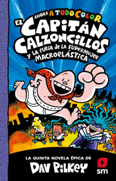 Libro, Audiolibro 5.El Capitan Calzoncillos Y La Furia De La Supermujer Macroelasti Ca (Color) 5.El Capitan Calzoncillos Y La Furia De La Supermujer Macroelasti Ca (Color)