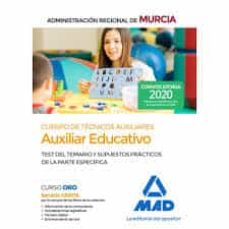 Cuerpo De Tecnicos Auxiliares, Opcion Auxiliar Educativo, De La Administracion Publica Regional De Murcia. Test Del Temario Y Supuestos Prácticos De La Parte Especifica