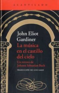 La Musica En El Castillo Del Cielo: Un Retrato De Johann Sebastian Bach: Un Retrato De Johann Sebastian