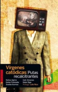 Virgenes Catodicas, Putas Recalcitrantes
