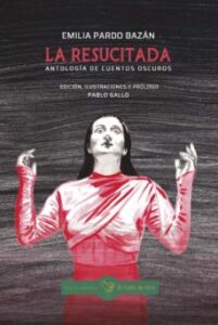 La Resucitada: Antologia De Cuentos Oscuros