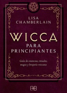 Libro, Audiolibro Wicca Para Principiantes: Guia De Creencias, Rituales, Magia Y Brujeria Wiccana Wicca Para Principiantes: Guia De Creencias, Rituales, Magia Y Brujeria Wiccana