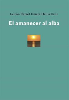 El Amanecer Al Alba.