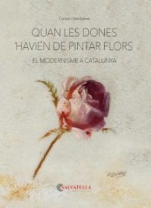Quan Les Dones Havien De Pintar Flors (Edición En Catalán)