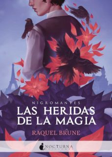 Las Heridas De La Magia (Nigromantes 2)