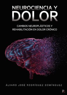 Libro, Audiolibro Neurociencia Y Dolor: Cambios Neuroplasticos Y Rehabilitaci Neurociencia Y Dolor: Cambios Neuroplasticos Y Rehabilitaci