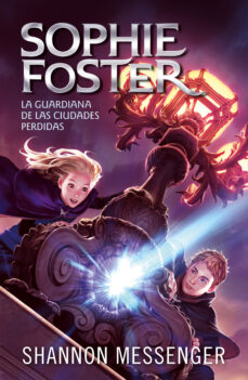 Libro, Audiolibro Sophie Foster 1: La Guardiana De Las Ciudades Perdidas Sophie Foster 1: La Guardiana De Las Ciudades Perdidas