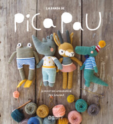 Libro, Audiolibro La Banda De Pica Pau: 20 Divertidos Amigurumis La Banda De Pica Pau: 20 Divertidos Amigurumis