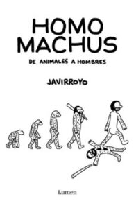 Homo Machus De Animales A Hombres