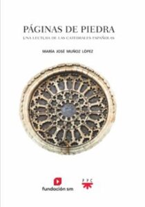Paginas De Piedra: Una Lectura De Las Catedrales Españolas