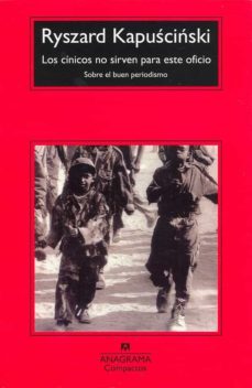 Libro, Audiolibro Los Cinicos No Sirven Para Este Oficio: Sobre El Buen Periodismo (8ª Ed.) Los Cinicos No Sirven Para Este Oficio: Sobre El Buen Periodismo (8ª Ed.)