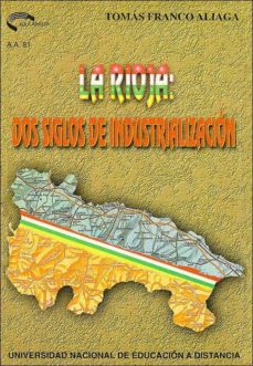 Libro, Audiolibro La Rioja: Dos Siglos De Industrialización La Rioja: Dos Siglos De Industrialización