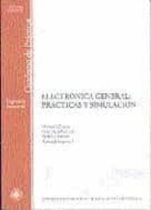 Electronica General: Practicas Y Simulacion. Cuaderno De Practica S (Incluye Cd)