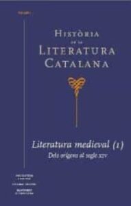 Història De La Literatura Catalana. Volum 1. L´època Medieval (I) (Edición En Catalán)