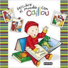 Caillou. Descubre El Mundo Con Caillou