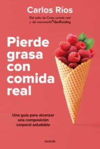 Pierde Grasa Con Comida Real