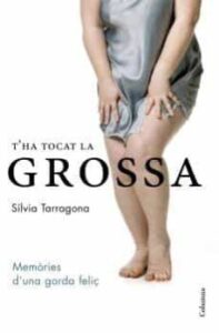 T Ha Tocat La Grossa: Memories D Una Gorda Feliç (Edición En Catalán)
