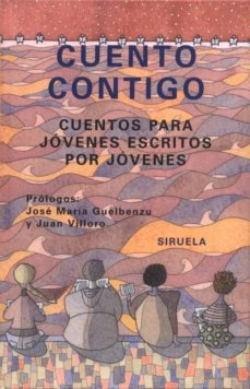 Cuento Contigo: Cuentos Para Jovenes Escritos Por Jovenes