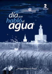 El Dia Que Hablo El Agua