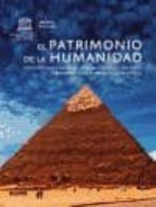 El Patrimonio De La Humanidad: Descripciones Y Mapas De Localizac Ion De Los 890 Sitios Patrimonio De La Humanidad De La Unesco