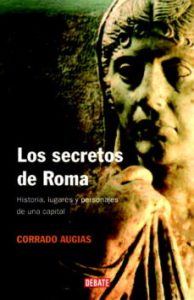 Los Secretos De Roma: Historia, Lugares Y Personajes De Una Capit Al