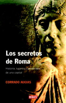 Libro, Audiolibro Los Secretos De Roma: Historia, Lugares Y Personajes De Una Capit Al Los Secretos De Roma: Historia, Lugares Y Personajes De Una Capit Al