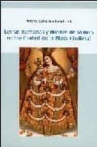 Letras Humanas Y Divinas De La Muy Noble Ciudad De La Plata (Boli Via)