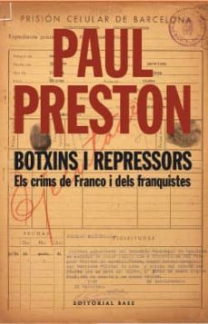 Botxins I Repressors: Els Crims De Franco I Dels Franquistes (Edición En Catalán)
