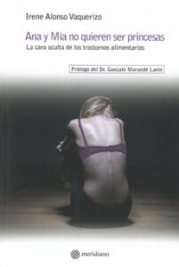 Ana Y Mia No Quieren Ser Princesas. La Cara Oculta De Los Trastornos Alimentarios