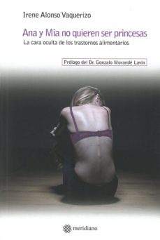 Libro, Audiolibro Ana Y Mia No Quieren Ser Princesas. La Cara Oculta De Los Trastornos Alimentarios Ana Y Mia No Quieren Ser Princesas. La Cara Oculta De Los Trastornos Alimentarios