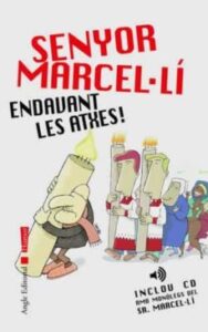 Senyor Marcel·li Endavant Les Atxes! (Inclou Cd Amb Monolegs Del Sr. Marcel·li) (Edición En Catalán)