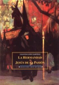 La Hermandad Y La Imagen De Jesus De La Pasion: Estudio Documenta L (Facsimil)