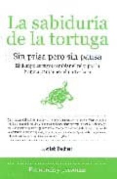 Libro, Audiolibro La Sabiduria De La Tortuga: Sin Prisa Pero Sin Pausa: El Tiempo E S Tuyo: Cambiar El Reloj Por La Brujula Para Tener El Norte Claro La Sabiduria De La Tortuga: Sin Prisa Pero Sin Pausa: El Tiempo E S Tuyo: Cambiar El Reloj Por La Brujula Para Tener El Norte Claro