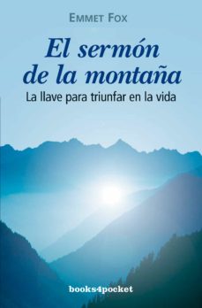 El Sermon De La Montaña: La Llave Para Triunfar En La Vida