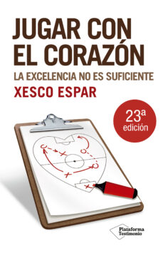 Libro, Audiolibro Jugar Con El Corazon: La Excelencia No Es Suficiente (5ª Ed.) Jugar Con El Corazon: La Excelencia No Es Suficiente (5ª Ed.)
