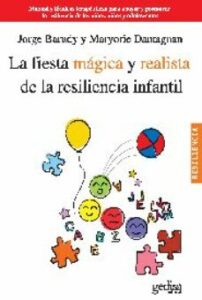 La Fiesta Magica Y Realista De La Resiliencia Infantil: Manual Y Tecnicas Terapeuticas Para Apoyar Y Promover La Resiliencia De Los Niños, Niñas Y Adolescentes