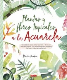 Libro, Audiolibro Plantas Y Flores Tropicales A La Acuarela Plantas Y Flores Tropicales A La Acuarela