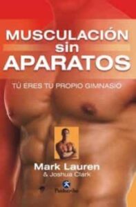 Musculación Sin Aparatos: Tú Eres Tu Propio Gimnasio