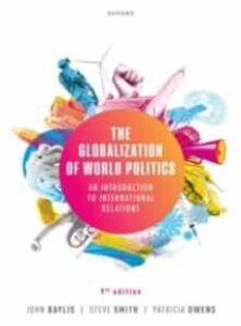 The Globalization Of World Politics : An Introduction To International Relations